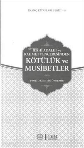 Kötülük ve Musibetler; İlahi Adalet Ve Rahmet Penceresinden - 1