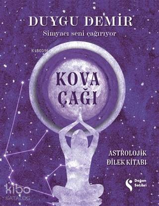 Kova Çağı - Astrolojik Dilek Kitabı; Simyacı Seni Çağırıyor - 1