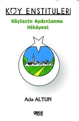 Köy Enstitüleri - Köylerin Aydınlanma Hikâyesi - 1