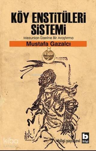 Köy Enstitüleri Sistemi; Mezunları Üzerine Bir Araştırma - 1