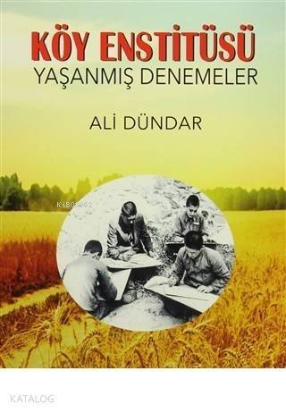 Köy Enstitüsü - Yaşanmış Denemeler - 1