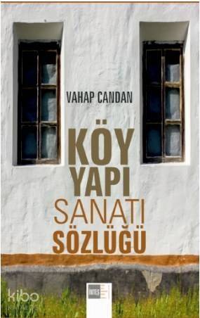 Köy Yapı Sanatı Sözlüğü - 1