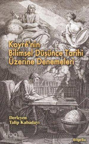 Koyrenin Bilimsel Düşünce Tarihi Üzerine Denemeleri - 1