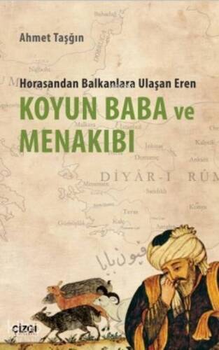 Koyun Baba ve Menakıbı; Horasandan Balkanlara Ulaşan Eren - 1