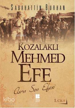 Kozalaklı Mehmed Efe; Asrın Son Efesi - 1