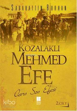 Kozalaklı Mehmet Efe; Asrın Son Efesi - 1