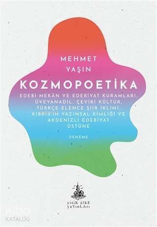 Kozmopoetika; Edebi Mekan ve Edebiyat Kuramları, Üveyanadil, Çeviri Kültür, Türkçe-Elence Şiir İklimi, Kıbrıs'ı - 1