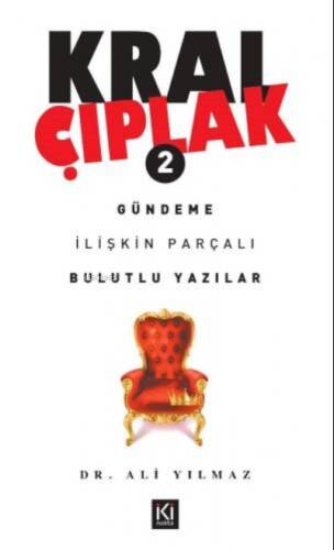 Kral Çıplak - 2 / Gündeme İlişkin Parçalı Bulutlu Yazılar - 1