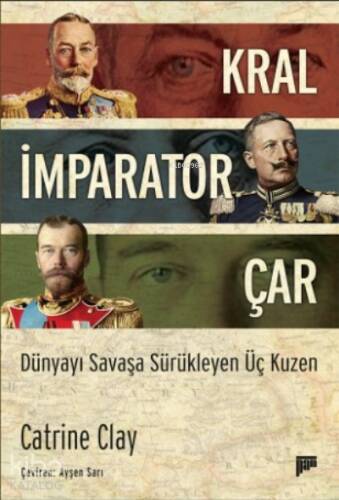 Kral, İmparator, Çar;Dünyayı Savaşa Sürükleyen Üç Kuzen - 1