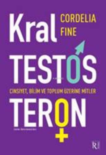 Kral Testosteron;Cinsiyet, Bilim ve Toplum Üzerine Mitler - 1