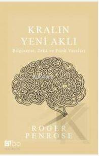 Kralın Yeni Aklı; Bilgisayar, Zekâ ve Fizik Yasaları - 1