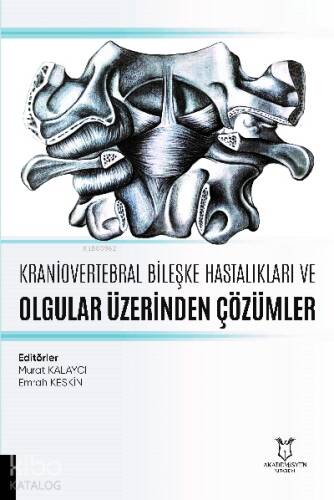 Kraniovertebral Bileşke Hastalıkları ve Olgular Üzerinden Çözümler - 1