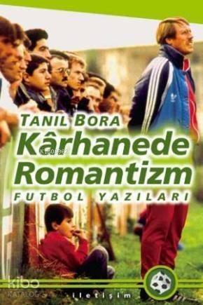 Kârhanede Romantizm; Futbol Yazıları - 1