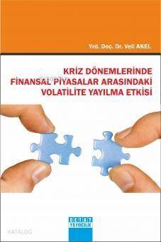 Kriz Dönemlerinde Finansal Piyasalar Arasındaki Volatilite Yayılma Etkisi - 1