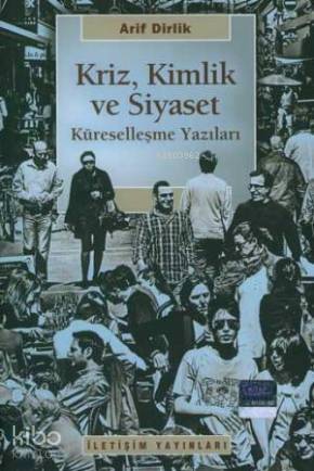 Kriz, Kimlik ve Siyaset; küreselleşme Yazıları - 1