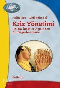 Kriz Yönetimi; Halkla İlişkiler Açısından Bir Değerlendirme - 1