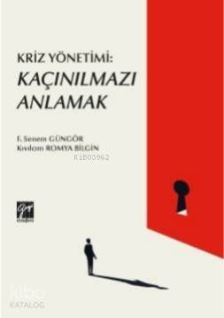 Kriz Yönetimi; Kaçınılmazı Anlamak - 1