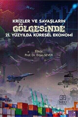 Krizler ve Savaşların Gölgesinde 21. Yüzyılda Küresel Ekonomi - 1