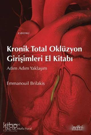 Kronik Total Oklüzyon Girişimleri El Kitabı; Adım Adım Yaklaşım - 1