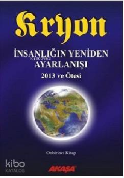 Kryon 11. Kitap - İnsanlığın Yeniden Ayarlanışı 2013 ve Ötesi - 1