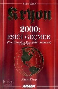 Kryon 6: 2000: Eşiği Geçmek - 1