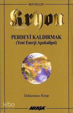 Kryon 9: Perdeyi Kaldırmak - 1