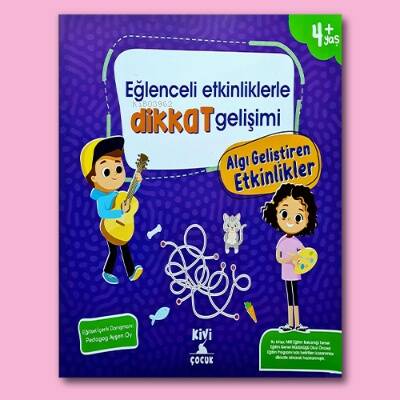 Ktb Kivi Eğlenceli Etkinliklerle Dikkat Gelişimi Algı Geliştiren Etkinlikler Kivi Çocuk Yayınları - 1