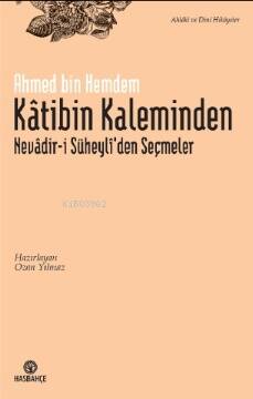 Kâtibin Kaleminden Nevâdir-i Süheyli'den Seçmeler - 1