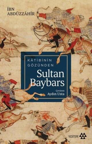 Kâtibinin Gözünden Sultan Baybars - 1