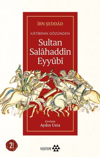 Kâtibinin Gözünden Sultan Salâhaddîn Eyyûbî - 1