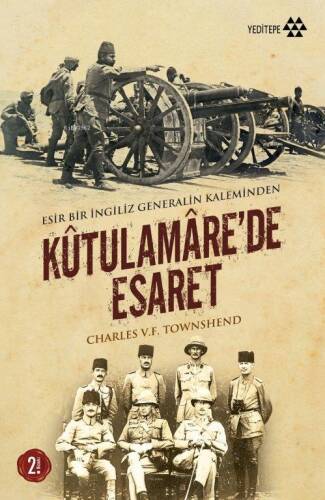 Kûtulamâre'de Esaret;Esir Bir İngiliz Genaralin Kaleminden - 1