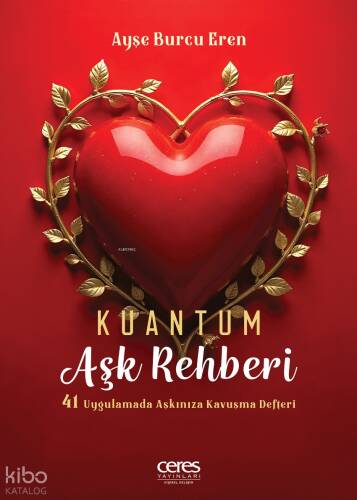 Kuantum Aşk Rehberi;41 Uygulamada Aşkınıza Kavuşma Rehberi - 1