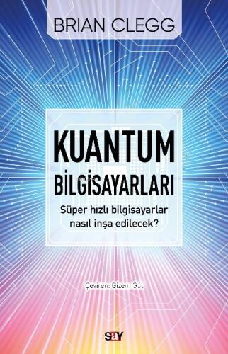 Kuantum Bilgisayarları;Süper hızlı bilgisayarlar nasıl inşa edilecek? - 1