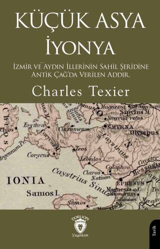 Küçük Asya İyonya;İzmir ve Aydın İllerinin Sahil Şeridine Antik Çağ'da Verilen Addır - 1