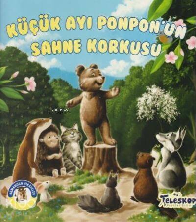 Küçük Ayı Ponpon'un Sahne Korkusu - Ormandan Hikayeler - 1