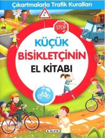 Küçük Bisikletçinin El Kitabı; Çıkartmalarla Trafik Kuralları - 1