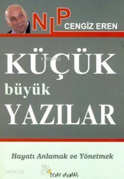 Küçük Büyük Yazılar; Hayatı Anlamak ve Yönetmek - 1