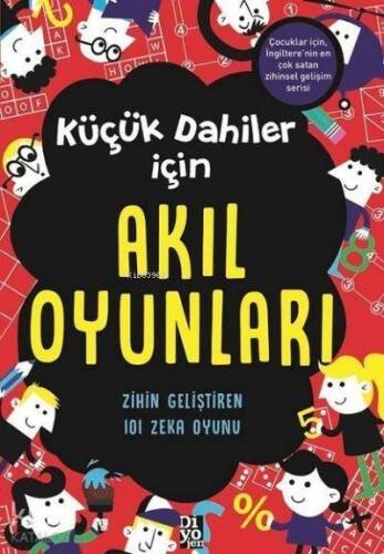 Küçük Dahiler İçin Akıl Oyunları; Zihin Geliştiren 101 Zeka Oyunu - 1