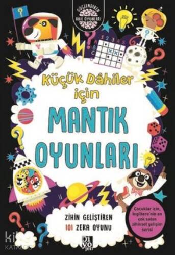 Küçük Dahiler İçin Mantık Oyunları - Zihin Geliştiren 101 Zeka Oyunu - 1