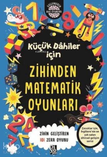 Küçük Dahiler İçin Zihinden Matematik Oyunları - Zihin Geliştiren 101 Zeka Oyunu - 1