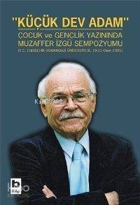 Küçük Dev Adam; Çocuk ve Gençlik Yazınında Muzaffer İzgü Sempozyumu - 1