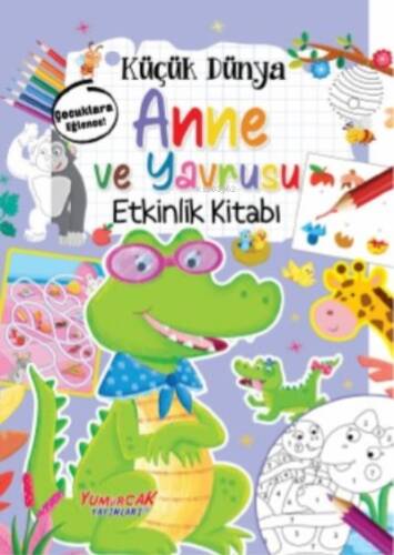 Küçük Dünya - Anne ve Yavrusu - Etkinlik Kitabı - 1