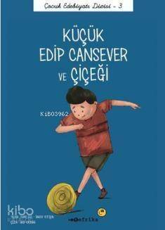 Küçük Edip Cansever ve Çiçeği - 1