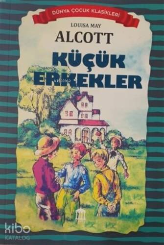 Küçük Erkekler - Dünya Çocuk Klasikleri - 1