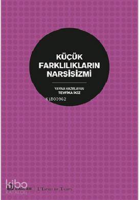 Küçük Farklılıkların Narsisizmi - 1