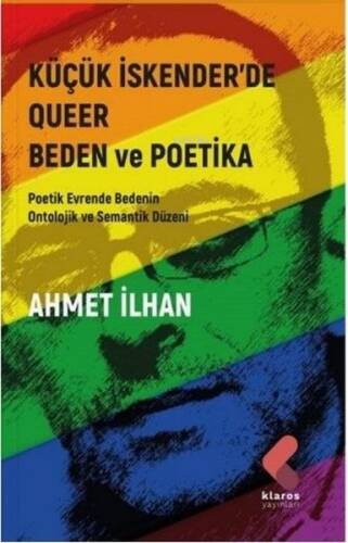 Küçük İskender'de Queer Beden ve Poetika;Poetik Evrende Bedenin Ontolojik ve Semantik Düzeni - 1