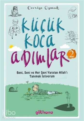 Küçük Koca Adımlar 2;Beni, Seni Ve Her Şeyi Yaratan Allah’ı Tanımak İstiyorum - 1