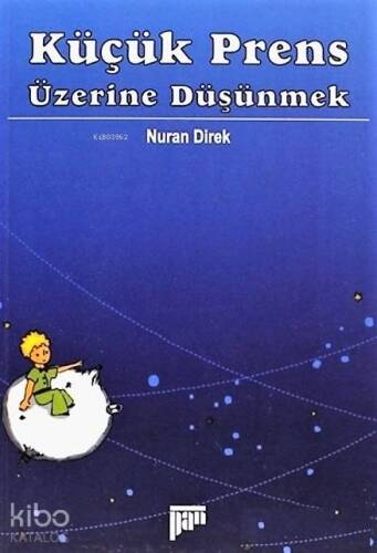 Küçük Prens Üzerine Düşünmek - 1