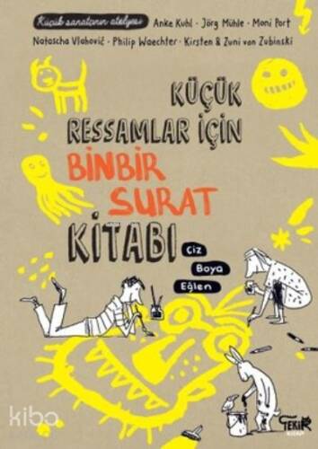 Küçük Ressamlar için Binbir Surat Kitabı ;Çiz, Boya, Eğlen - 1