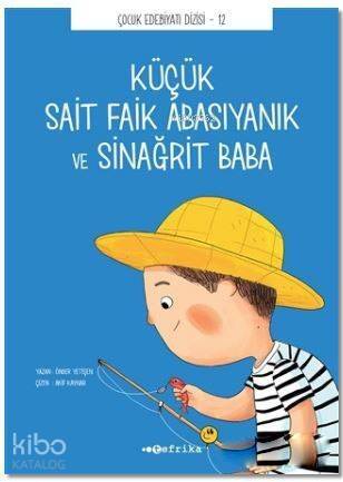 Küçük Sait Faik Abasıyanık ve Sinağrit Baba - 1